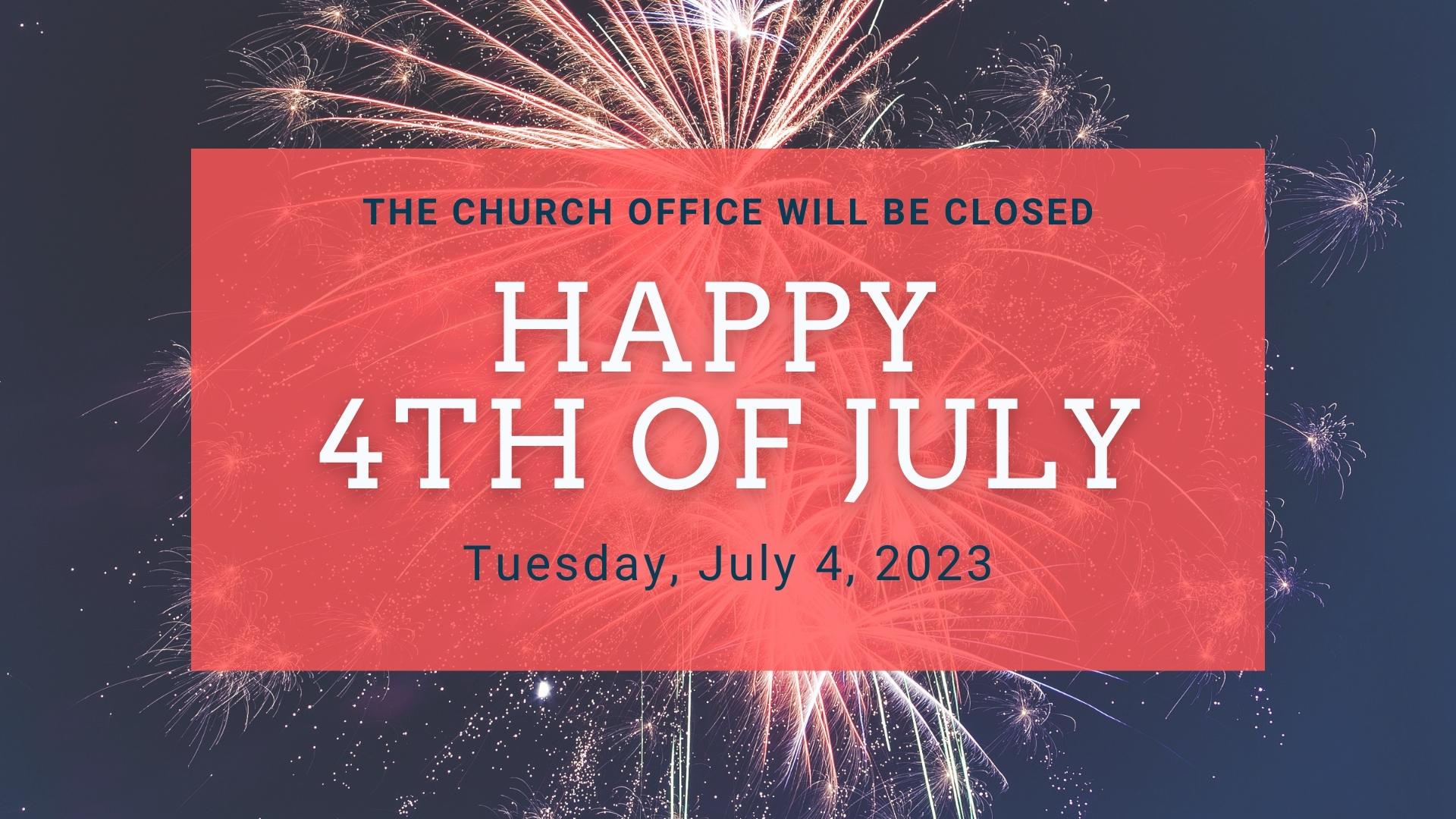 Independence Day Office Closed First Wesleyan Church